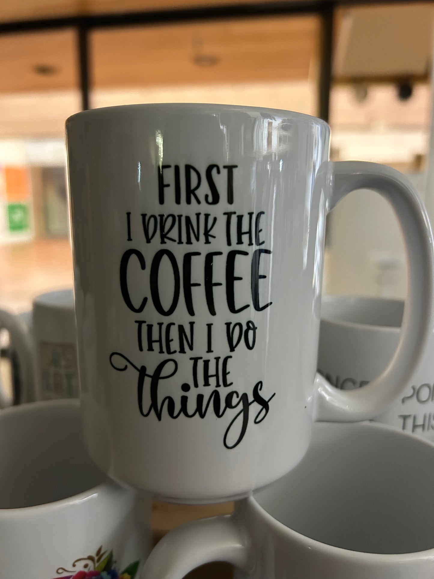 MUG - First I drink the coffee